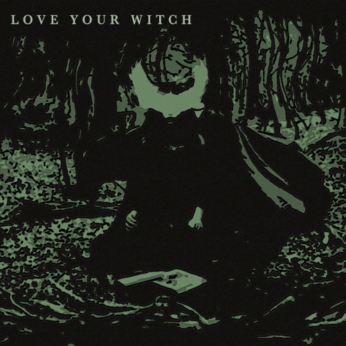 Love Your Witch : Love Your Witch